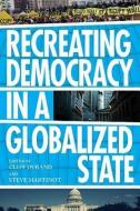 Recreating Democracy in a Globalized State di Steve Martinot edito da CLARITY PR INC