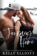 The Journey Home di Kelly Elliott edito da Kelly Elliott