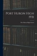 Port Huron High 1931 edito da LIGHTNING SOURCE INC