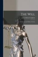 The Will [microform]: Its Structure and Mode of Action di James Edwin Creighton edito da LIGHTNING SOURCE INC