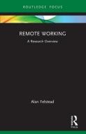 Remote Working di Alan Felstead edito da Taylor & Francis Ltd
