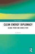 Clean Energy Diplomacy di Li Xinlei edito da Taylor & Francis Ltd