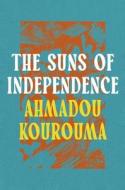 The Suns Of Independence di Ahmadou Kourouma edito da Bloomsbury Publishing PLC