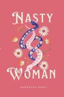 Nasty Woman di Samantha Nagel edito da LIGHTNING SOURCE INC