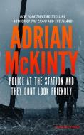 Police at the Station and They Don't Look Friendly: A Detective Sean Duffy Novel di Adrian Mckinty edito da BLACKSTONE PUB