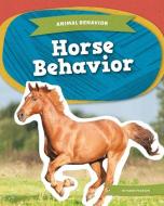 Horse Behavior di Marie Pearson edito da Abdo Publishing Company