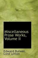 Miscellaneous Prose Works, Volume Ii di Edward Bulwer edito da Bibliolife