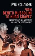 From Benito Mussolini to Hugo Chavez di Paul Hollander edito da Cambridge University Press