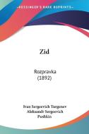 Zid: Rozpravka (1892) di Ivan Sergeevich Turgenev, Aleksandr Sergeevich Pushkin edito da Kessinger Publishing