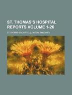 St. Thomas's Hospital Reports Volume 1-26 di St Thomas Hospital edito da Rarebooksclub.com