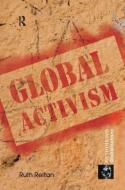Global Activism di Ruth Reitan edito da Taylor & Francis Ltd