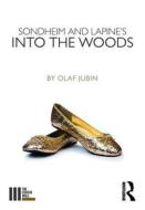 Sondheim and Lapine's Into the Woods di Olaf Jubin edito da Taylor & Francis Ltd