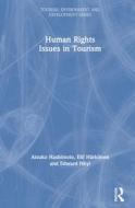 Human Rights And Tourism di Atsuko Hashimoto, Elif Harkonen, Edward Nkyi edito da Taylor & Francis Ltd