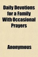 Daily Devotions For A Family With Occasi di Anonymous, Books Group edito da General Books