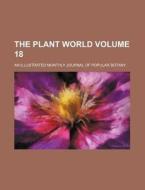 The Plant World Volume 3-5, Suppl. di Plant World Association, Books Group edito da Rarebooksclub.com