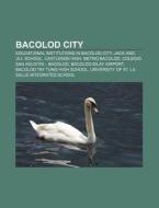 Bacolod City: Bacolod-silay Airport, Mas di Books Llc edito da Books LLC, Wiki Series