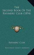 The Second Book of the Rhymers' Club (1894) di Rhymers' Club edito da Kessinger Publishing