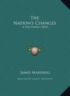The Nation's Changes: A Discourse (1863) di James Marshall edito da Kessinger Publishing