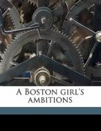 A Boston Girl's Ambitions di Virginia Frances Townsend edito da Nabu Press