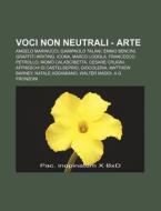 Voci Non Neutrali - Arte: Angelo Marinuc di Fonte Wikipedia edito da Books LLC, Wiki Series