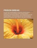 Prison Break: Actori Din Prison Break, E di Surs Wikipedia edito da Books LLC, Wiki Series