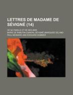 Lettres de Madame de Sevigne; de Sa Famille Et de Ses Amis (14) di Marie De Rabutin Sevigne edito da Rarebooksclub.com