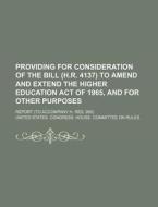 Providing For Consideration Of The Bill di United States Congressional House, Friedrich Spielhagen edito da Rarebooksclub.com
