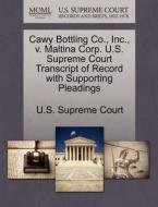 Cawy Bottling Co., Inc., V. Maltina Corp. U.s. Supreme Court Transcript Of Record With Supporting Pleadings edito da Gale Ecco, U.s. Supreme Court Records