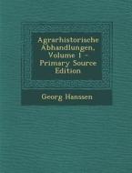 Agrarhistorische Abhandlungen, Volume 1 di Georg Hanssen edito da Nabu Press