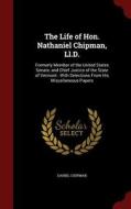 The Life Of Hon. Nathaniel Chipman, Ll.d. di Daniel Chipman edito da Andesite Press