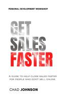 Get Sales Faster di Chad Johnson edito da Lulu.com