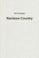 Rainbow Country di Don Finnegan edito da Lulu.com
