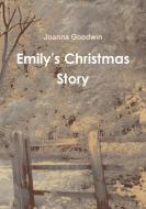 Emily's Christmas Story di Joanna Goodwin edito da Lulu.com