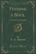 Finding A Soul di E E Everest edito da Forgotten Books