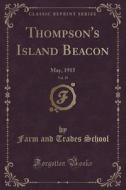Thompson's Island Beacon, Vol. 19 di Farm and Trades School edito da Forgotten Books