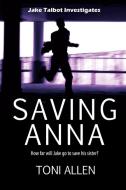Saving Anna di Toni Allen edito da Lulu.com