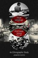 FILM VIEWING IN POSTWAR JAPAN 1945 di COATES JENNIFER edito da EDINBURGH UNIVERSITY PRESS