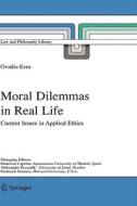 Moral Dilemmas in Real Life: Current Issues in Applied Ethics di Ovadia Ezra edito da SPRINGER NATURE