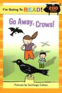 Go Away, Crows! edito da Sterling Publishing (NY)