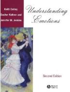Understanding Emotions di Keith Oatley, Dacher Keltner, Jennifer Jenkins edito da John Wiley And Sons Ltd