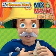 Fireman Sam: Mix And Match Book di Egmont Publishing UK edito da Egmont Uk Ltd