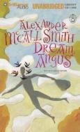 Dream Angus: The Celtic God of Dreams di Alexander McCall Smith edito da Brilliance Audio