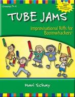 Tube Jams: Improvisational Riffs for Boomwhackers(r) edito da LORENZ EDUCATIONAL PUBL