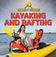 Kayaking and Rafting di Raymond Harasymiw edito da Gareth Stevens Publishing