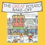 The Great Potato Bake-Off di Lynn Brewer Robinson, Marion Caselberry edito da AuthorHouse
