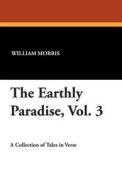 The Earthly Paradise, Vol. 3 di William Morris edito da Borgo Press