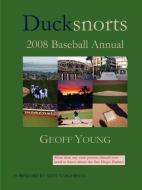 Ducksnorts 2008 Baseball Annual di Geoff Young edito da Lulu.com