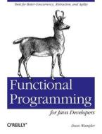 Functional Programming for Java Developers di Dean Wampler edito da O'Reilly Media, Inc, USA