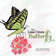 My Lime Green Butterfly di Lucy Owens edito da Xlibris