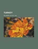 Turkey di Julius R. Van Millingen edito da Books LLC, Reference Series
